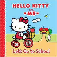 Let's Go to School: Hello Kitty & Me 1402296606 Book Cover