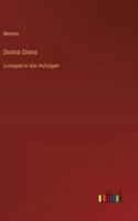 Donna Diana: Lustspiel in drei Aufzügen 3563167761 Book Cover