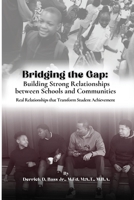 Bridging the Gap: Building Strong Relationships Between Schools and Communities 1088087728 Book Cover
