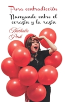 Navegando entre el corazón y la razón: Bilogía Pura contradicción (Spanish Edition) B0974HDTW5 Book Cover