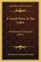 A Coach Drive At The Lakes: Windermere To Keswick 117908909X Book Cover