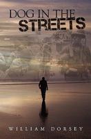 Dog In The Streets 1453780300 Book Cover
