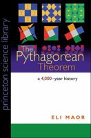The Pythagorean Theorem: A 4,000-Year History 0691125260 Book Cover
