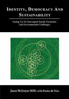 Identity, Democracy and Sustainability: Facing Up to Convergent Social, Economic and Environmental Challenges 0984216537 Book Cover