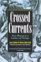 Crossed Currents: Navy Women in a Century of Change 1574881930 Book Cover