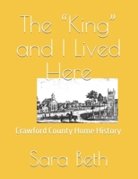 The “King” and I Lived Here: Crawford County Home History B0HDPPV6D2 Book Cover