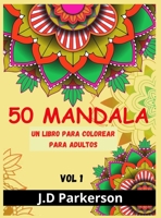 50 Mandala: Relajación y alivio del estrés -Un libro con diseños de mandalas únicos 164348219X Book Cover