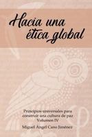 Hacia una Etica Global (Principios Universales Para Construir una Cultura de Paz) 1979550042 Book Cover