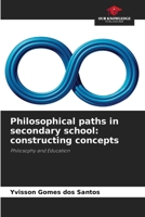 Philosophical paths in secondary school: constructing concepts 6207296702 Book Cover