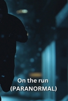 On the run (PARANORMAL) B0DR37K3W8 Book Cover