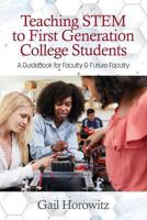 Teaching STEM to First Generation College Students: A Guidebook for Faculty & Future Faculty 1641135964 Book Cover