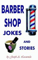 Barber Shop Jokes and Stories 1587360845 Book Cover