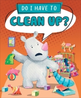 Do I Have to Clean Up? B0BV63YFDZ Book Cover