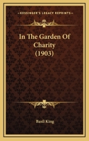 In the Garden of Charity 1436880920 Book Cover