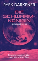 Geschichten aus der Welt nach dem Letzten Krieg - Die Schwarmkönigin (German Edition) B07Y1V7HQ3 Book Cover