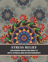 Stress relief: Coloring and activity book for adults anxious or stressful. Simple and effective method to fight against stress and depression B08ZQD4MGJ Book Cover