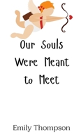 Our Souls Were Meant to Meet 9908010085 Book Cover