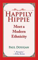 Happily Hippie: Meet a Modern Ethnicity 154342483X Book Cover