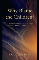 Why Blame the Children? (Intellectual Lessons for Teens) B0H42R8VDK Book Cover