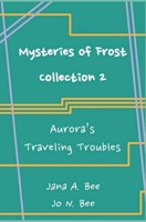 Mysteries of Frost - Collection 2: Aurora's Traveling Troubles B0B5KV7CQG Book Cover
