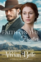 Faith on the Frontier: A Western Historical Romance 1966093179 Book Cover