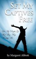 Set My Captives Free 099157981X Book Cover