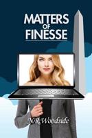 MATTERS of FINESSE 1681300001 Book Cover