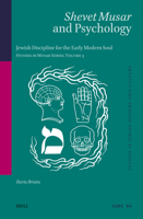 Shevet Musar and Psychology: Jewish Discipline for the Early Modern Soul Studies in Musar Series, Volume 3 (Studies in Jewish History and Culture) 9004741062 Book Cover