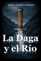 La Daga y el Río (Spanish Edition) B0F31MWS37 Book Cover