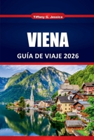Viena Guía de Viaje 2025 2026: Explora la Ciudad Imperial de Austria con lugares de interés imprescindibles, excursiones de un día, cultura, comida y ... visitan por primera vez (Spanish Edition) B0FJ57BC83 Book Cover