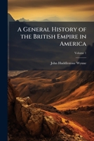A General History of the British Empire in America 1023955741 Book Cover