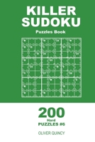 Killer Sudoku - 200 Hard Puzzles 9x9 (Volume 6) 1671587898 Book Cover