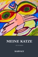 Meine Katze: Six Stories B0HCVB5JHR Book Cover