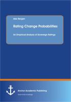 Rating Change Probabilities: An Empirical Analysis of Sovereign Ratings 3656470820 Book Cover