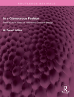 In a Glamourous Fashion: The Fabulous Years of Hollywood Costume Design 1032410949 Book Cover