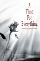 A Time For Everything 0595316069 Book Cover