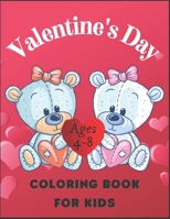 Valentine's Day Coloring Book for Kids Ages 4-8: Beautiful Designs the Children B08TQ7DVSG Book Cover