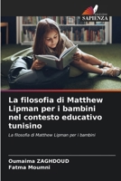 La filosofia di Matthew Lipman per i bambini nel contesto educativo tunisino (Italian Edition) 6200393125 Book Cover
