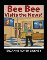 Bee Bee Visits the News B0FBRM4ZWS Book Cover