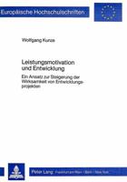 Leistungsmotivation Und Entwicklung: Ein Ansatz Zur Steigerung Der Wirksamkeit Von Entwicklungsprojekten 3820476776 Book Cover