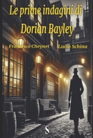 Le prime indagini di Dorian Bayley B0CGL5YQRV Book Cover