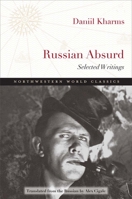 Russian Absurd: Selected Writings (Northwestern World Classics) 0810134578 Book Cover