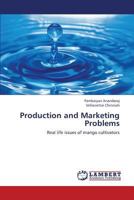 Production and Marketing Problems: Real life issues of mango cultivators 3659417319 Book Cover