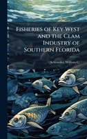 Fisheries of Key West and the Clam Industry of Southern Florida 1024176096 Book Cover