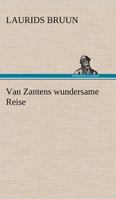 Van Zantens Wundersame Reise 3842415389 Book Cover