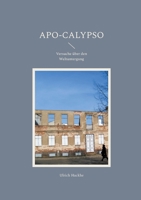 Apo-Calypso: Versuche über den Weltuntergang 3758382939 Book Cover