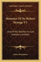 Memoirs of Sir Robert Strange and of his Brother-in-Law Andrew Lumisden, Volume 1 1430495715 Book Cover