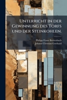 Unterricht In Der Gewinnung Des Torfs Und Der Steinkohlen... 127854707X Book Cover