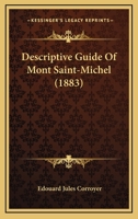 Descriptive Guide Of Mont Saint-Michel 1436820707 Book Cover