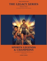The Legacy Series - Volume 3: Sports Legends and Champions B0H15JSGXB Book Cover